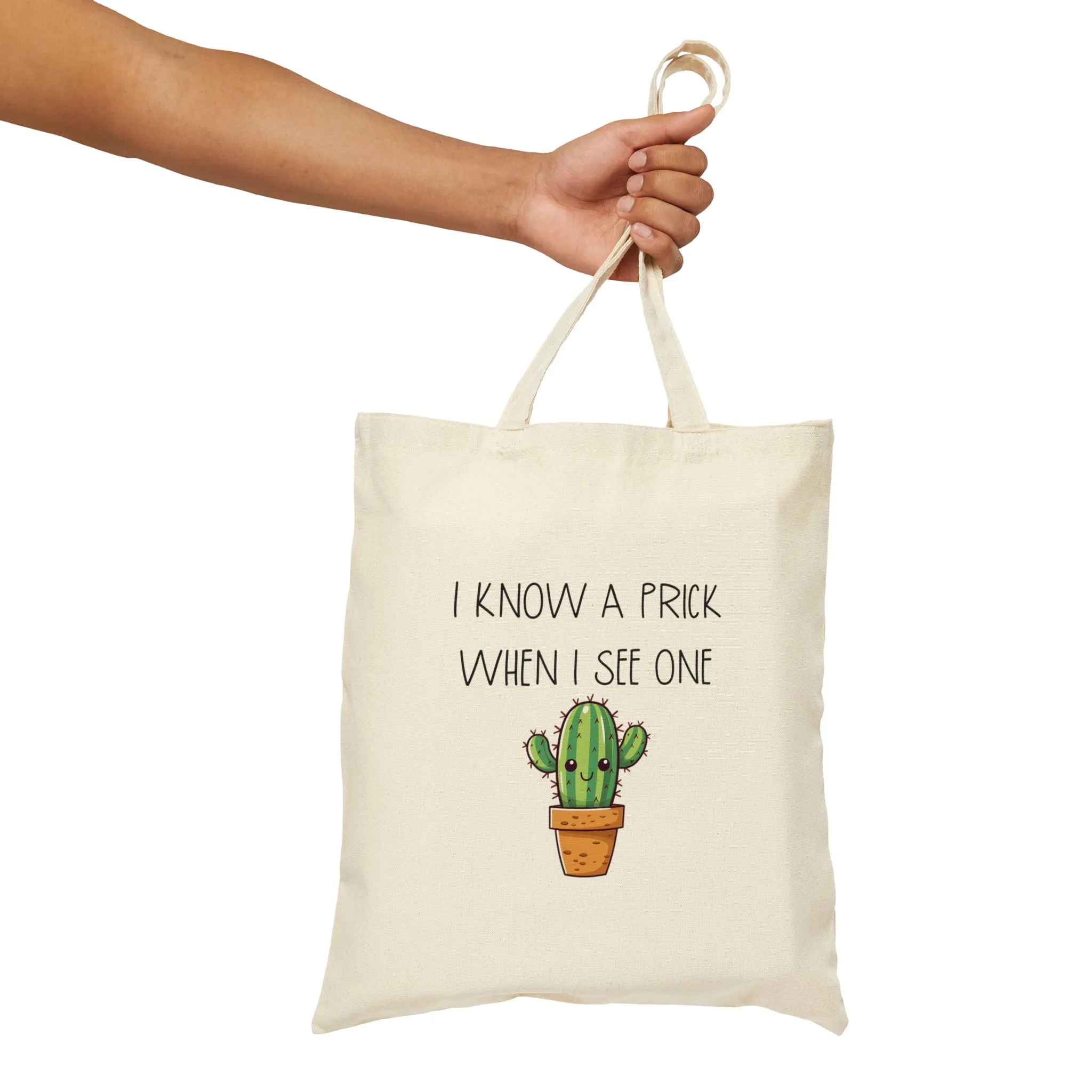 I Know a Prick When I See One | Cotton Canvas Tote Bag